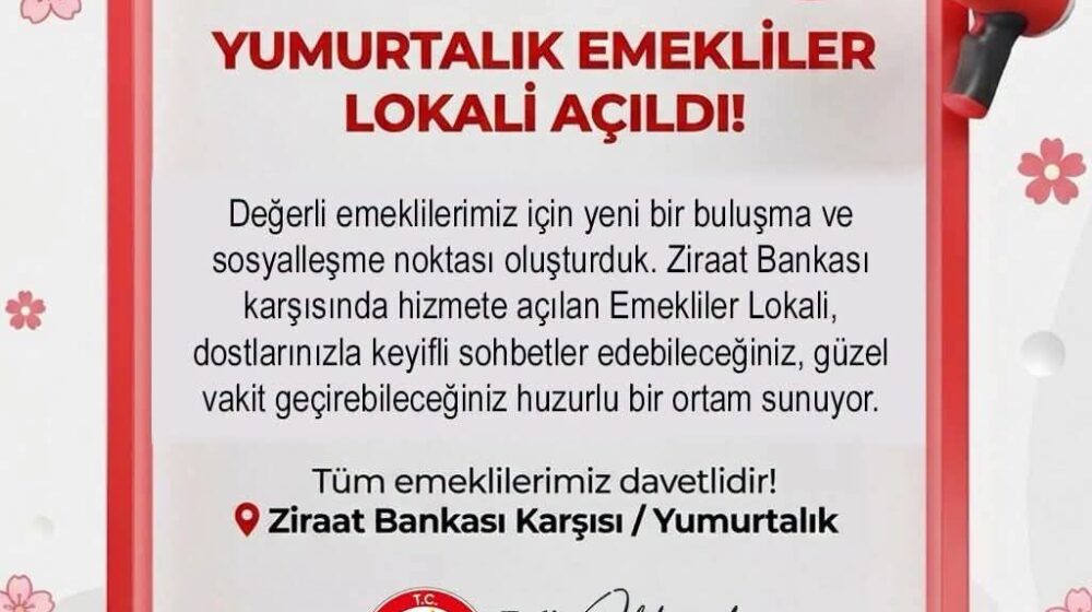 YUMURTALIK İLÇESINE EMEKLİLER LOKALİ AÇILDI