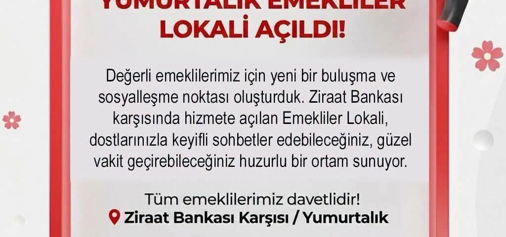 YUMURTALIK İLÇESINE EMEKLİLER LOKALİ AÇILDI